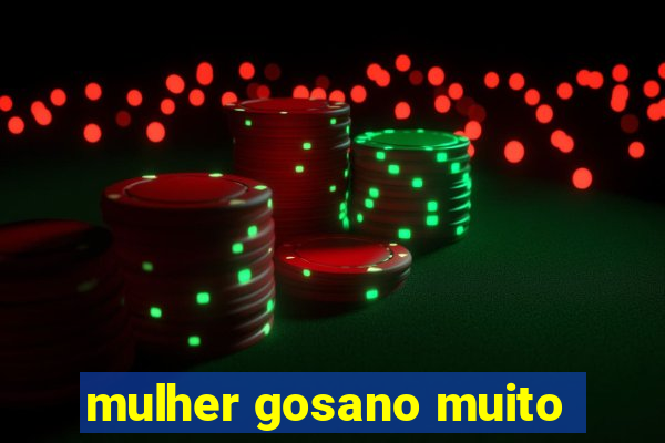 mulher gosano muito